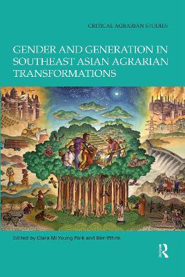 Gender and Generation in Southeast Asian Agrarian Transformations - cover