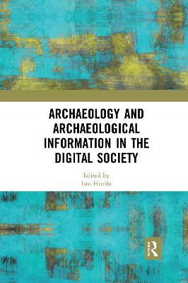 Archaeology and Archaeological Information in the Digital Society - cover
