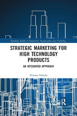 Strategic Marketing for High Technology Products: An Integrated Approach - Thomas Fotiadis - cover