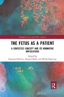 The Fetus as a Patient: A Contested Concept and its Normative Implications - cover