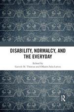 Disability, Normalcy, and the Everyday