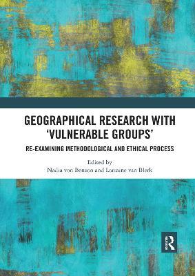 Geographical Research with 'Vulnerable Groups': Re-examining Methodological and Ethical Process - cover