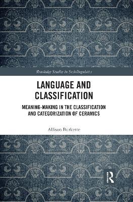 Language and Classification: Meaning-Making in the Classification and Categorization of Ceramics - Allison Burkette - cover