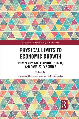 Physical Limits to Economic Growth: Perspectives of Economic, Social, and Complexity Science - cover
