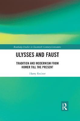 Ulysses and Faust: Tradition and Modernism from Homer till the Present - Harry Redner - cover