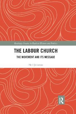 The Labour Church: The Movement & Its Message - Neil Johnson - cover