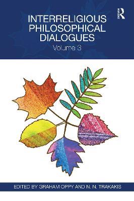 Interreligious Philosophical Dialogues: Volume 3 - cover
