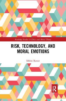 Risk, Technology, and Moral Emotions - Sabine Roeser - cover