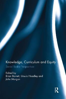 Knowledge, Curriculum and Equity: Social Realist Perspectives - cover