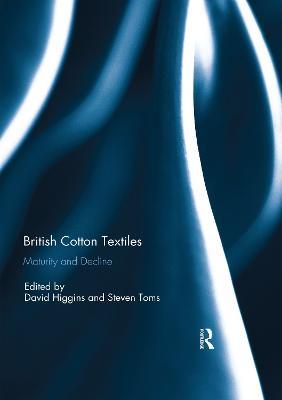 British Cotton Textiles: Maturity and Decline - cover