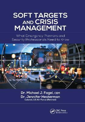 Soft Targets and Crisis Management: What Emergency Planners and Security Professionals Need to Know - cover
