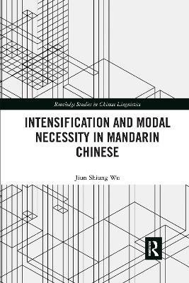 Intensification and Modal Necessity in Mandarin Chinese - Jiun-Shiung Wu - cover
