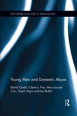 Young Men and Domestic Abuse - David Gadd,Claire L. Fox,Mary-Louise Corr - cover