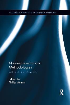 Non-Representational Methodologies: Re-Envisioning Research - cover