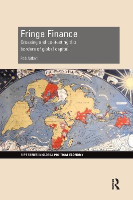 Fringe Finance: Crossing and Contesting the Borders of Global Capital - Rob Aitken - cover