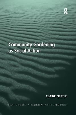Community Gardening as Social Action - Claire Nettle - cover