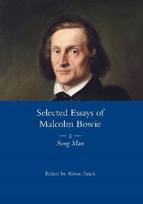 The Selected Essays of Malcolm Bowie Vol. 2: Song Man - Malcolm Bowie - cover