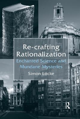 Re-crafting Rationalization: Enchanted Science and Mundane Mysteries - Simon Locke - cover