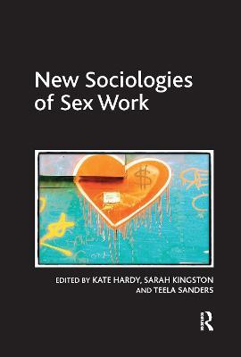New Sociologies of Sex Work - Kate Hardy,Sarah Kingston - cover