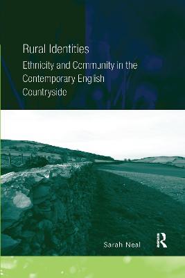 Rural Identities: Ethnicity and Community in the Contemporary English Countryside - Sarah Neal - cover