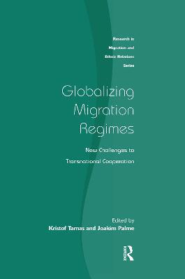 Globalizing Migration Regimes: New Challenges to Transnational Cooperation - Kristof Tamas - cover