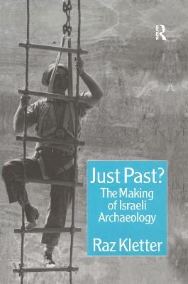 Just Past?: The Making of Israeli Archaeology - Raz Kletter - cover