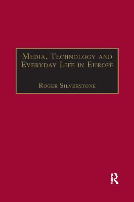 Media, Technology and Everyday Life in Europe: From Information to Communication - cover