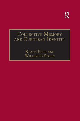 Collective Memory and European Identity: The Effects of Integration and Enlargement - Willfried Spohn - cover