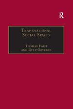 Transnational Social Spaces: Agents, Networks and Institutions
