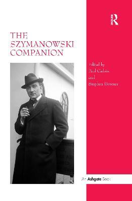 The Szymanowski Companion - Stephen Downes - cover