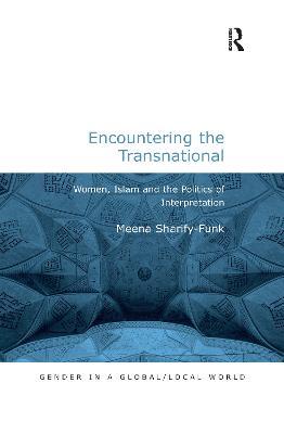 Encountering the Transnational: Women, Islam and the Politics of Interpretation - Meena Sharify-Funk - cover
