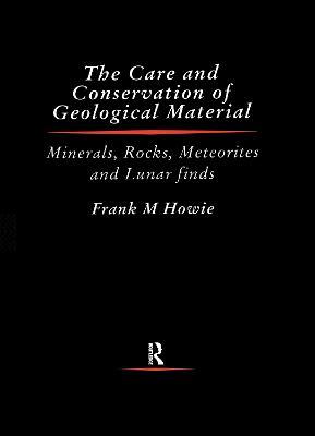 Care and Conservation of Geological Material - Frank Howie - cover