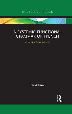 A Systemic Functional Grammar of French - David Banks - cover