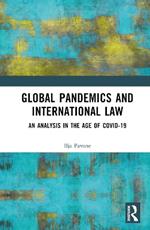 Global Pandemics and International Law: An Analysis in the Age of Covid-19