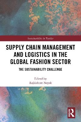 Supply Chain Management and Logistics in the Global Fashion Sector: The Sustainability Challenge - cover
