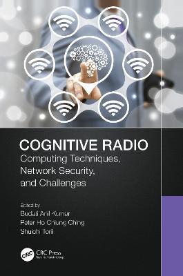 Cognitive Radio: Computing Techniques, Network Security and Challenges - cover