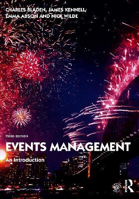 Events Management: An Introduction - Charles Bladen,James Kennell,Emma Abson - cover