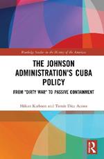 The Johnson Administration's Cuba Policy: From 