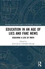 Education in an Age of Lies and Fake News: Regaining a Love of Truth