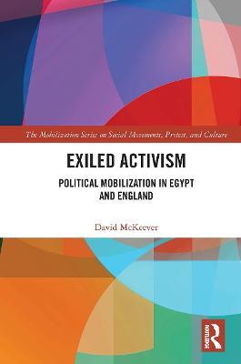 Exiled Activism: Political Mobilization in Egypt and England - David McKeever - cover