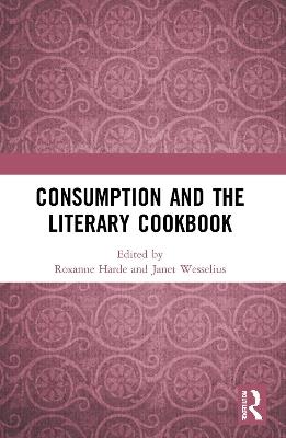 Consumption and the Literary Cookbook - cover
