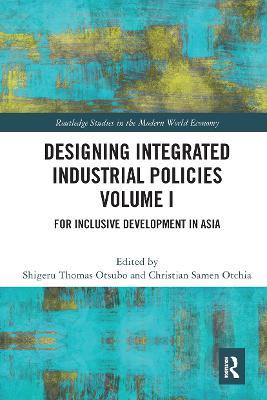 Designing Integrated Industrial Policies Volume I: For Inclusive Development in Asia - cover