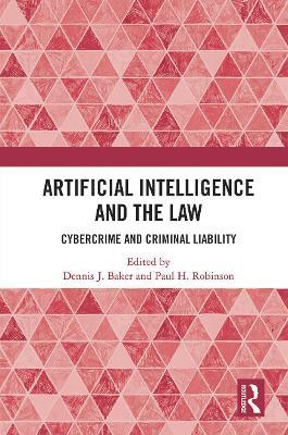 Artificial Intelligence and the Law: Cybercrime and Criminal Liability - cover