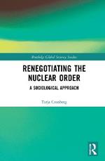 Renegotiating the Nuclear Order: A Sociological Approach