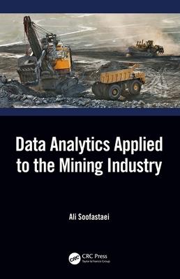 Data Analytics Applied to the Mining Industry - Ali Soofastaei - cover
