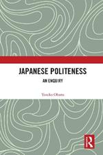 Japanese Politeness: An Enquiry