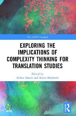 Exploring the Implications of Complexity Thinking for Translation Studies - cover