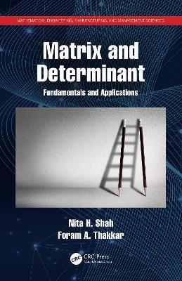 Matrix and Determinant: Fundamentals and Applications - Nita H. Shah,Foram A. Thakkar - cover