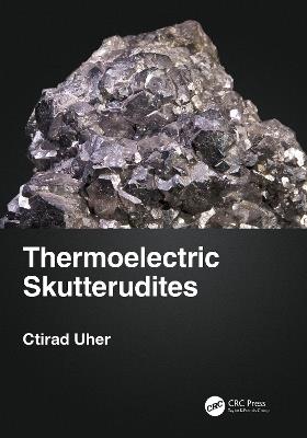 Thermoelectric Skutterudites - Ctirad Uher - cover