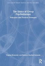 The Ethics of Group Psychotherapy: Principles and Practical Strategies